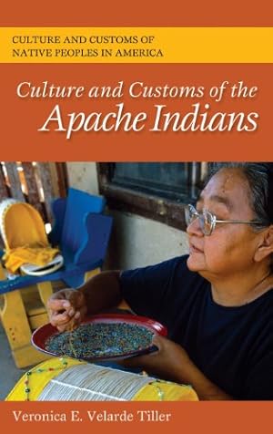 Seller image for Culture and Customs of the Apache Indians (Cultures and Customs of the World) by Tiller, Veronica E. Verlade [Hardcover ] for sale by booksXpress