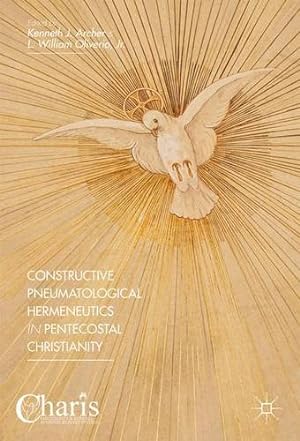Seller image for Constructive Pneumatological Hermeneutics in Pentecostal Christianity (Christianity and Renewal - Interdisciplinary Studies) [Hardcover ] for sale by booksXpress