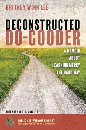 Seller image for Deconstructed Do-Gooder by Lee, Britney Winn [Hardcover ] for sale by booksXpress