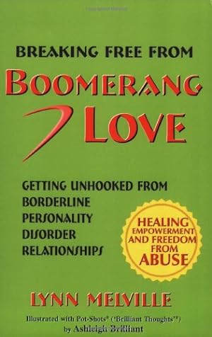 Seller image for Breaking Free From Boomerang Love: Getting Unhooked from Abusive Borderline Relationships by Lynn Melville [Paperback ] for sale by booksXpress