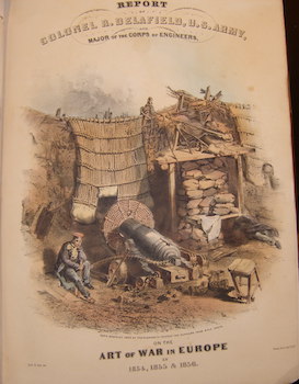 Seller image for Report On the Art Of War In Europe in 1854, 1855, and 1856, by Major Richard Delafield, Corps of Engineers, From His Notes and Observations Made as a Member of a "Military Commission To The Theater Of War In Europe." Under The Orders Of The Hon. Jefferson Davis, Secretary of War. for sale by Wittenborn Art Books