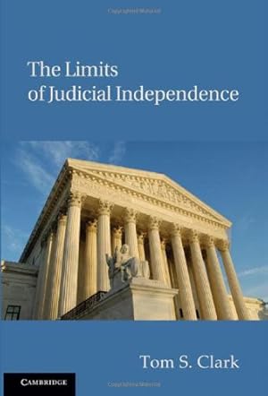 Bild des Verkufers fr The Limits of Judicial Independence (Political Economy of Institutions and Decisions) by Clark, Tom S. [Hardcover ] zum Verkauf von booksXpress