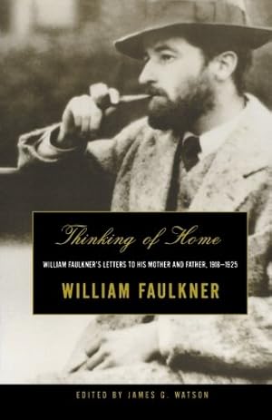 Seller image for Thinking of Home: William Faulkner's Letters to His Mother and Father, 1918-1925 by Faulkner, William [Paperback ] for sale by booksXpress