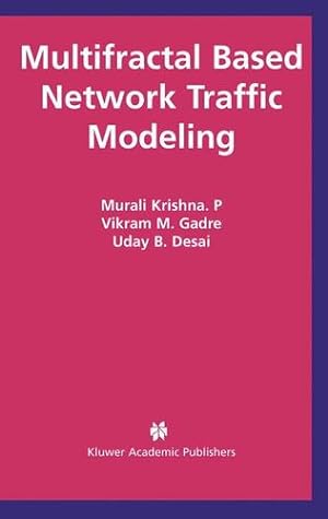 Immagine del venditore per Multifractal Based Network Traffic Modeling by Krishna P, Murali, Gadre, Vikram M., Desai, Uday B. [Paperback ] venduto da booksXpress