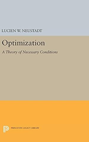 Immagine del venditore per Optimization: A Theory of Necessary Conditions (Princeton Legacy Library) by Neustadt, Lucien W. [Hardcover ] venduto da booksXpress