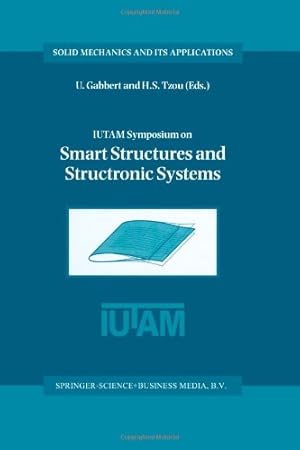 Imagen del vendedor de IUTAM Symposium on Smart Structures and Structronic Systems: Proceedings of the IUTAM Symposium held in Magdeburg, Germany, 2629 September 2000 (Solid Mechanics and Its Applications) [Paperback ] a la venta por booksXpress