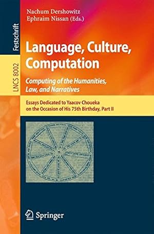 Seller image for Language, Culture, Computation: Computing for the Humanities, Law, and Narratives: Essays Dedicated to Yaacov Choueka on the Occasion of His 75 Birthday, Part II (Lecture Notes in Computer Science) [Paperback ] for sale by booksXpress