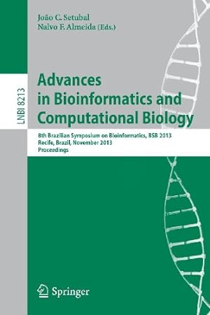 Seller image for Advances in Bioinformatics and Computational Biology: 8th Brazilian Symposium on Bioinformatics, BSB 2013, Recife, Brazil, November 3-7, 2013, Proceedings (Lecture Notes in Computer Science) [Paperback ] for sale by booksXpress