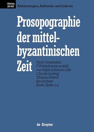 Seller image for Prosopographie Der Mittelbyzantinischen Zeit: Erste Abteilung 641-867 : Abkurzungen, Addenda Und Indices (German Edition) [Hardcover ] for sale by booksXpress
