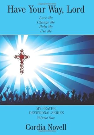 Seller image for Have Your Way, Lord: My Prayer Devotional Series Volume One [Hardcover ] for sale by booksXpress