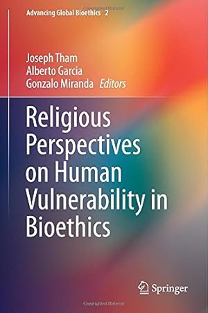 Immagine del venditore per Religious Perspectives on Human Vulnerability in Bioethics (Advancing Global Bioethics) [Hardcover ] venduto da booksXpress