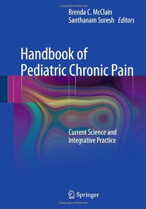 Immagine del venditore per Handbook of Pediatric Chronic Pain: Current Science and Integrative Practice (Perspectives on Pain in Psychology) [Hardcover ] venduto da booksXpress