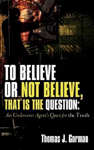 Imagen del vendedor de TO BELIEVE OR NOT BELIEVE, THAT IS THE QUESTION [Soft Cover ] a la venta por booksXpress