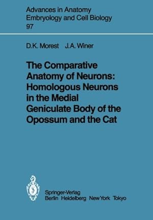 Immagine del venditore per The Comparative Anatomy of Neurons: Homologous Neurons in the Medial Geniculate Body of the Opossum and the Cat (Advances in Anatomy, Embryology and Cell Biology) by Morest, D. Kent, Winer, Jeffery A. [Paperback ] venduto da booksXpress