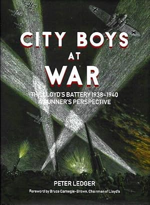 City Boys At War SIGNED COPY The Lloyd's Battery 1938-1940 A gunner's perspective