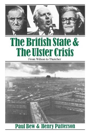 Seller image for The British State and the Ulster Crisis: From Wilson to Thatcher by Bew, Paul, Patterson, Henry [Paperback ] for sale by booksXpress