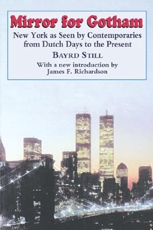 Seller image for Mirror For Gotham: New York as Seen by Contemporaries from Dutch Days to the Present by Still, Bayrd [Paperback ] for sale by booksXpress