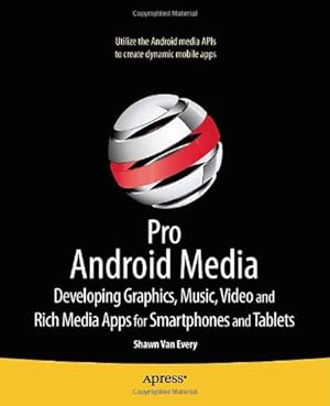 Imagen del vendedor de Pro Android Media: Developing Graphics, Music, Video, and Rich Media Apps for Smartphones and Tablets by Van Every, Shawn [Paperback ] a la venta por booksXpress