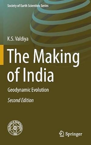 Seller image for The Making of India: Geodynamic Evolution (Society of Earth Scientists Series) by Valdiya, K.S. [Hardcover ] for sale by booksXpress