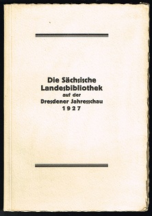 Das europäische Buch seit der Einführung des Papiers [Ausstellung der Sächsischen Landesbibliothe...