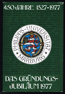 450 Jahre Philipps-Universität Marburg: Das Gründungsjubiläum 1977. -