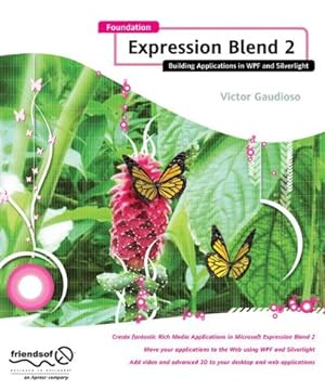 Seller image for Foundation Expression Blend 2: Building Applications in WPF and Silverlight by Gaudioso, Victor [Paperback ] for sale by booksXpress