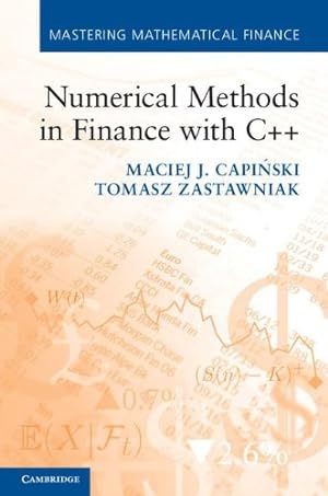 Seller image for Numerical Methods in Finance with C++ (Mastering Mathematical Finance) by Capi&#324;ski, Maciej J., Zastawniak, Tomasz [Hardcover ] for sale by booksXpress