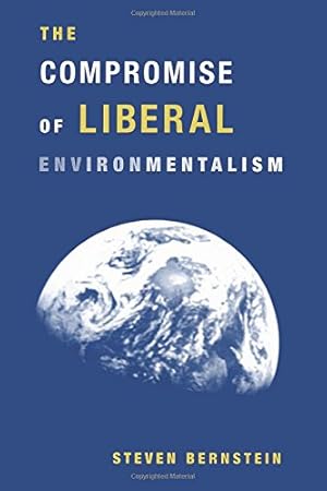 Seller image for The Compromise of Liberal Environmentalism by Bernstein, Steven [Paperback ] for sale by booksXpress