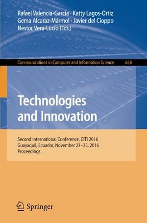 Imagen del vendedor de Technologies and Innovation: Second International Conference, CITI 2016, Guayaquil, Ecuador, November 23-25, 2016, Proceedings (Communications in Computer and Information Science) [Paperback ] a la venta por booksXpress