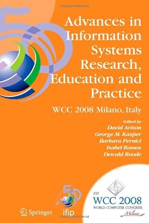 Imagen del vendedor de Advances in Information Systems Research, Education and Practice: IFIP 20th World Computer Congress, TC 8, Information Systems, September 7-10, 2008, . in Information and Communication Technology) [Paperback ] a la venta por booksXpress