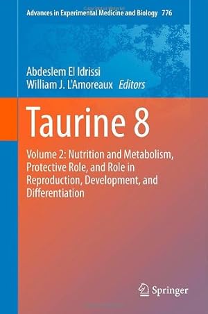 Seller image for Taurine 8: Volume 2: Nutrition and Metabolism, Protective Role, and Role in Reproduction, Development, and Differentiation (Advances in Experimental Medicine and Biology) [Hardcover ] for sale by booksXpress