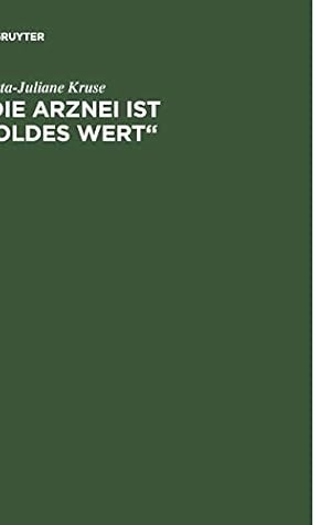 Image du vendeur pour Die Arznei Ist Goldes Wert (German Edition) by Kruse, Britta-Juliane [Hardcover ] mis en vente par booksXpress