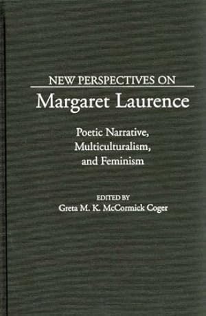 Seller image for New Perspectives on Margaret Laurence: Poetic Narrative, Multiculturalism, and Feminism (Contributions in Women's Studies) by Coger, Greta M. [Hardcover ] for sale by booksXpress