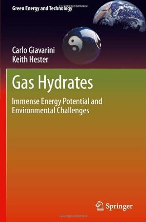Seller image for Gas Hydrates: Immense Energy Potential and Environmental Challenges (Green Energy and Technology) by Giavarini, Carlo, Hester, Keith [Hardcover ] for sale by booksXpress