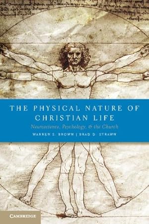 Seller image for The Physical Nature of Christian Life: Neuroscience, Psychology, And The Church by Brown, . [Paperback ] for sale by booksXpress