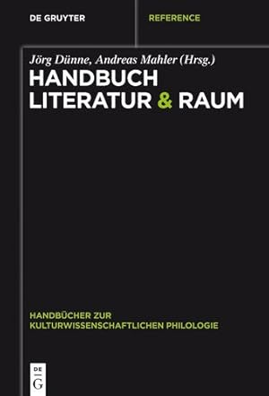 Seller image for Handbuch Literatur & Raum (Handbucher Zur Kulturwissenschaftlichen Philologie) (German Edition) by Dünne, Jörg / Mahler, Andreas [Paperback ] for sale by booksXpress
