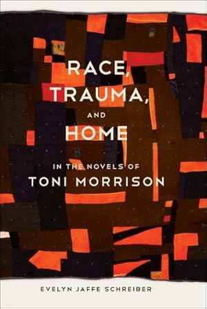 Seller image for Race, Trauma, and Home in the Novels of Toni Morrison (Southern Literary Studies) by Schreiber, Evelyn Jaffe [Paperback ] for sale by booksXpress