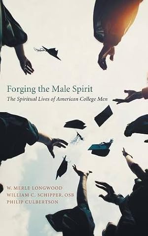 Seller image for Forging the Male Spirit [Hardcover ] for sale by booksXpress