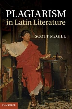 Bild des Verkufers fr Plagiarism in Latin Literature by McGill, Scott [Hardcover ] zum Verkauf von booksXpress