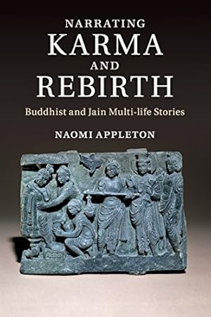 Seller image for Narrating Karma and Rebirth: Buddhist and Jain Multi-Life Stories by Appleton, Dr Naomi [Paperback ] for sale by booksXpress