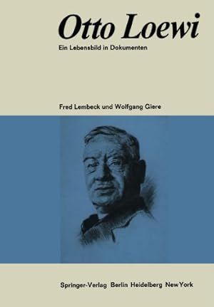 Bild des Verkufers fr Otto Loewi Ein Lebensbild in Dokumenten: Biographische Dokumentation und Bibliographie (German Edition) by Lembeck, Fred, Giere, Wolfgang [Paperback ] zum Verkauf von booksXpress