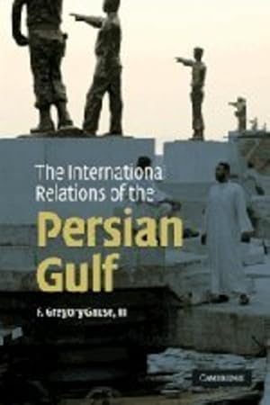 Immagine del venditore per The International Relations of the Persian Gulf by Gause III, F. Gregory [Paperback ] venduto da booksXpress