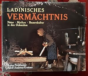 Bild des Verkufers fr Ladinisches Vermchtnis : Natur, Mythos, Bauernkultur in den Dolomiten. Fotos: Caius Parathoner. Text: Adolf Andreas Kostner zum Verkauf von Buchhandlung Neues Leben