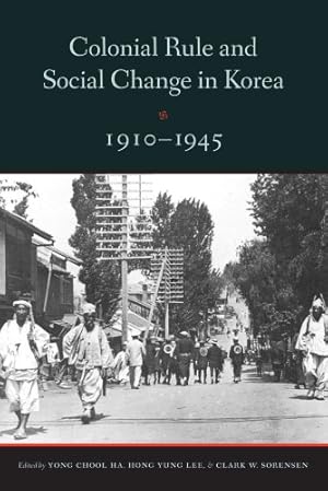 Seller image for Colonial Rule and Social Change in Korea, 1910-1945 (Center For Korea Studies Publications) [Paperback ] for sale by booksXpress