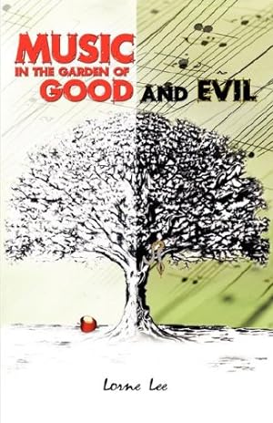 Seller image for Music in the Garden of Good and Evil by Lee, Lorne [Paperback ] for sale by booksXpress