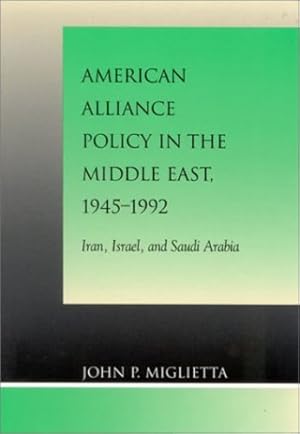 Seller image for American Alliance Policy in the Middle East, 1945-1992 by Miglietta, John P. [Hardcover ] for sale by booksXpress