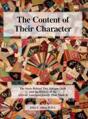 Bild des Verkufers fr The Content of Their Character: The Story Behind This Antique Quilt and the History of the African American Family That Made It [Soft Cover ] zum Verkauf von booksXpress