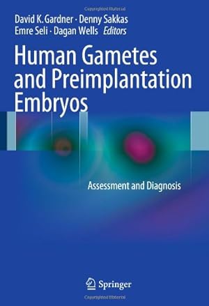 Immagine del venditore per Human Gametes and Preimplantation Embryos: Assessment and Diagnosis [Hardcover ] venduto da booksXpress