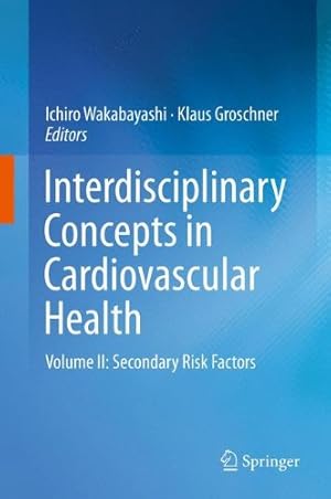 Seller image for Interdisciplinary Concepts in Cardiovascular Health: Volume II: Secondary Risk Factors [Hardcover ] for sale by booksXpress