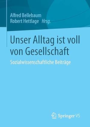 Imagen del vendedor de Unser Alltag ist voll von Gesellschaft: Sozialwissenschaftliche Beiträge (German Edition) [Paperback ] a la venta por booksXpress